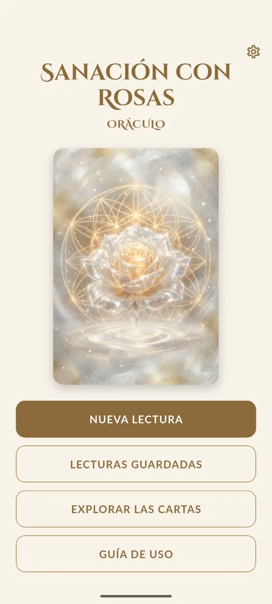 Pantalla de inicio de la app Oráculo Sanación con Rosas, con el reverso de la carta y los botones Nueva lectura, Lecturas guardadas, Explorar las cartas y Guía de uso.